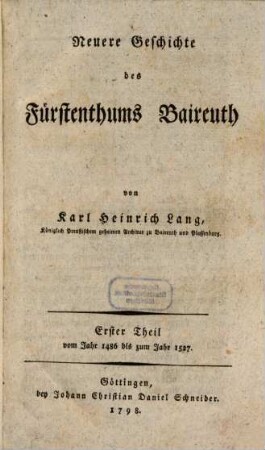 Neuere Geschichte des Fürstenthums Baireuth, Erster Theil. Vom Jahr 1486 bis zum Jahr 1527.