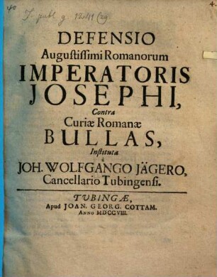 Defensio augustissimi Romanorum Imperatoris Josephi contra Curiae Romanae bullas