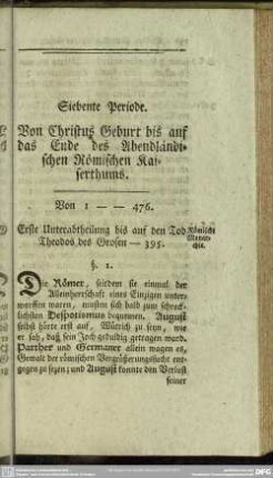 Siebente Periode. Von Christus Geburt bis auf das Ende des Abendländischen Römischen Kaiserthums