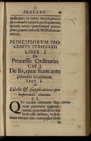 Cap. I. De Iis, quæ fiunt ante primum terminum. - Cap. II. De Iis, quæ fiunt in primo termino usque ad Litis Contestationem.