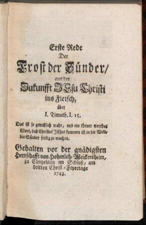 Erste Rede Der Trost der Sünder/ aus der Zukunfft Jesu Christi ins Fleisch, über I. Timoth. I. 15.