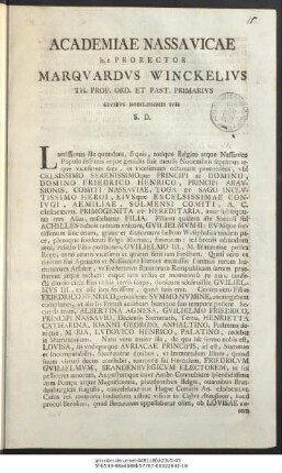 Academiae Nassavicae h. t. Prorector Marqvardvs Winckelivs Th. Prof. Ord. Et Past. Primarivs Civibvs Nobilissimis Svis S. D. Laetissimus ille quondam, si quis, totique Belgico atque Nassauico Populo festiuus atque genialis fuit mensis Nouembris septimus atque vicesimus dies ... : [PP. sub sigillo Acad. mai. A. D. XV. Decembr. MDCCLXX]