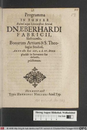 Programma In Funere Eximii atque Literatißimi Iuvenis Dn. Eberhardi Fabricii, Slesvicensis, Bonarum Artium & S. Theologiae Studiosi, Anno MDCLXI, a.d. XV. Iunii placide in Servatore suo defuncti, publicatum.