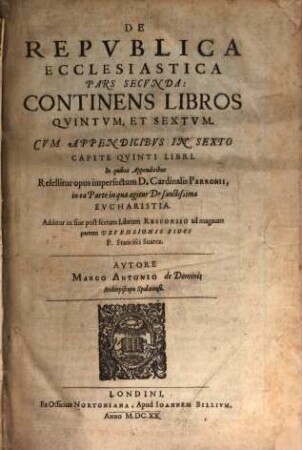 De Repvblica Ecclesiastica Libri X, 2. Continens Libros Quintum, Et Sextum Cum Appendicibus In Sexto Capite Quinti Libri