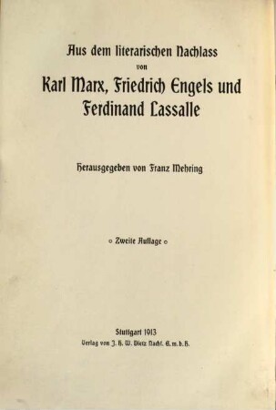 Aus dem literarischen Nachlass von Karl Marx, Friedrich Engels und Ferdinand Lassalle, 2. Gesammelte Schriften von Karl Marx und Friedrich Engels : von Juli 1844 bis Nov. 1847