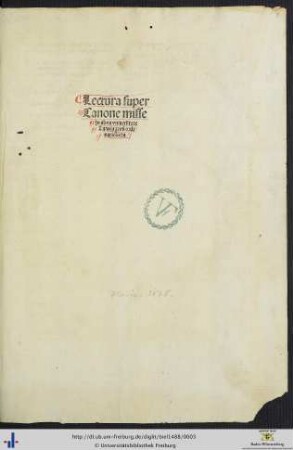 Lectura super Canone misse In alma vniversitate Tuwingensi ordinarie lecta