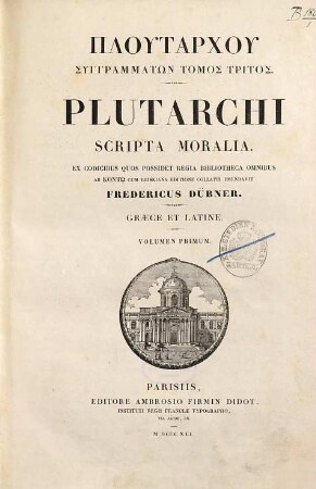 Plutarchi scripta moralia : ex codicibus quos possidet Regia Bibliotheca omnibus ab kontō cum reiskana editione collatis ; graece et latine, 1
