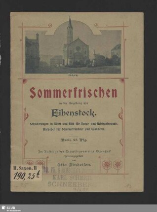 Sommerfrischen in der Umgebung von Eibenstock : Schilderungen in Wort und Bild für Natur- und Gebirgsfreunde; Ratgeber für Sommerfrischler und Wanderer