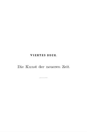 Viertes Buch. Die Kunst der neueren Zeit