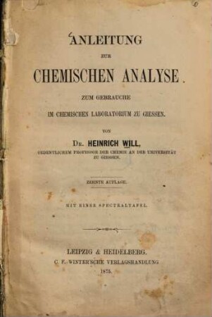 Anleitung zur chemischen Analyse : zum Gebrauche im chemischen Laboratorium zu Giessen