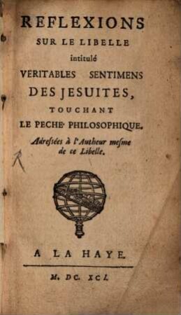 Réflexions sur le libelle intitulé, veritables sentiments des Jesuites touchant le peché philosophique