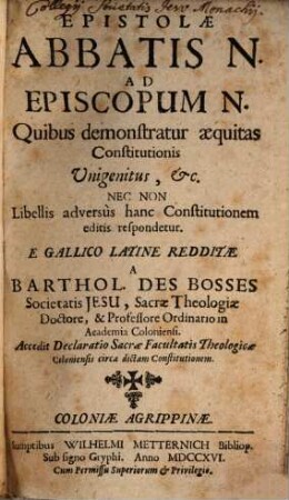 Epistolae Abbatis N. ad episcopum N. Aequitas Constitutionis Unigenitus ...