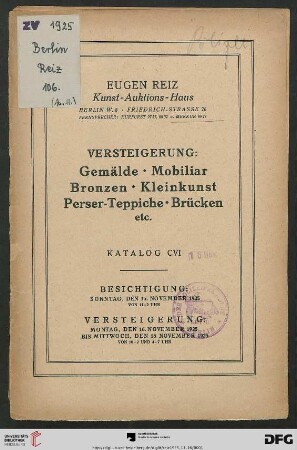 Versteigerung: Gemälde, Mobiliar, Bronzen, Kleinkunst, Perser-Teppiche, Brücken etc. : Versteigerung 16. bis 18. November 1925 (Katalog Nr. 106)