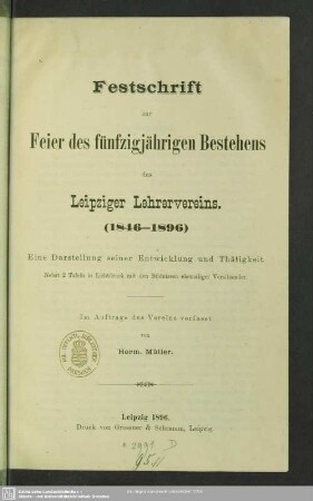 Festschrift zur Feier des fünfzigjährigen Bestehens des Leipziger Lehrervereins : (1846-1896); eine Darstellung seiner Entwicklung und Thätigkeit