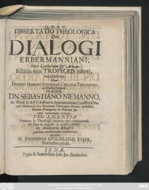 Dissertatio Theologica Qua Dialogi Erbermanniani, Inter Lutherum & Arium, fictitiis eius Trophaeis inserti, excutiuntur