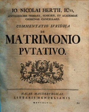 Io. Nicolai Hertii ... Commentatio Ivridica De Matrimonio Pvtativo