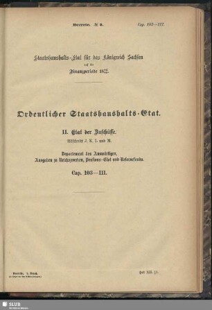 II. Etat der Zuschüsse. Abschnitt J, K, L und M. Departement des Auswärtigen, Ausgaben zu Reichszwecken, Pensions-Etat und Reservefonds. Cap. 103-111