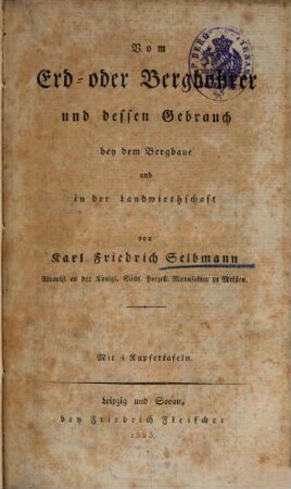Vom Erd- oder Bergbohrer und dessen Gebrauch bey dem Bergbaue und in der Landwirthschaft : Mit 4 Kupfertafeln