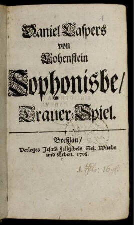 Daniel Caspers von Lohenstein Sophonisbe, Trauer-Spiel.