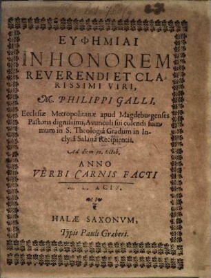 Euphēmiai in honorem reverendi et clarissimi viri Phil. Galli