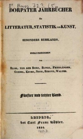 Dorpater Jahrbücher für Litteratur, Statistik und Kunst, besonders Rußlands. 5. 1836