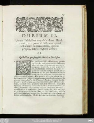 Dubium II. Utrum Infidelibus negativis detur Gratia remotè, vel proximè sufficiens quoad substantiam supernaturalis, quae sit propriè, & strictè Gratia Christi?