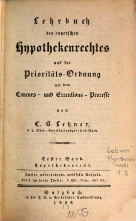 Lehrbuch des bayerschen Hypothekenrechtes und der Prioritäts-Ordnung mit dem Concurs- und Executions-Processe, 1. Hypothekenrecht