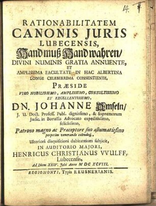 Rationabilitatem Canonis Juris Lubecensis, Hand muß Hand wahren ... Amplissima Facultate In Hac Albertina ...