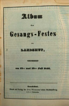 Album des Gesangs-Festes zu Landshut, gefeiert am 12ten und 13ten Juli 1846
