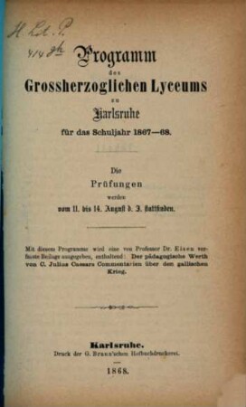 Programm des Grossherzoglichen Lyceums zu Karlsruhe : für das Schuljahr ..., 1867/68