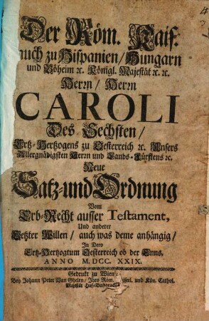 K. Caroli VI. ... neue Satz- und Ordnung vom Erb-Recht außer Testament