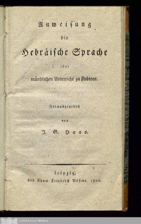 Anweisung die hebräische Sprache ohne mündlichen Unterricht zu studiren