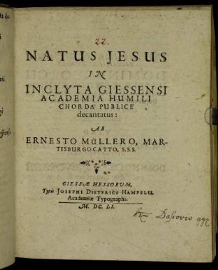 Natus Jesus In Inclyta Giessensi Academia Humili Chorda Publice decantatus