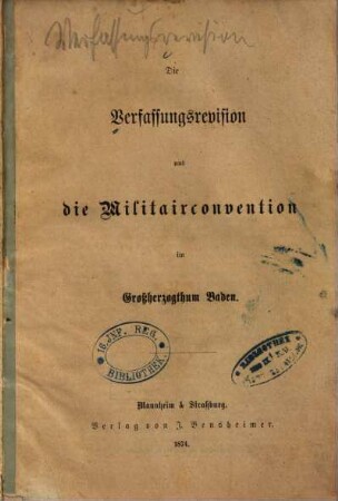 Die Verfassungsrevision und die Militairconvention im Großherzogthum Baden.
