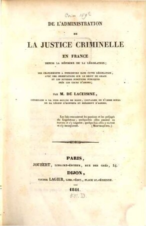 De l'administration de la justice criminelle en France depuis la réforme de la législation