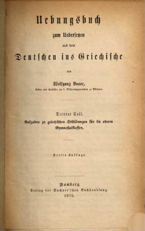 Übungsbuch zum Übersetzen aus dem Deutschen ins Griechische, 3. Aufgaben zu griechischen Stilübungen für die oberen Gymnasialklassen