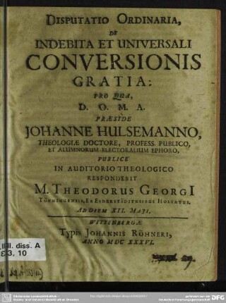 Disputatio ordinaria de indebita et universali conversionis gratia