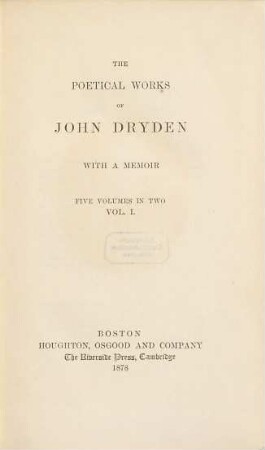 The poetical works of John Dryden : with a memoir : five volumes in two, 1