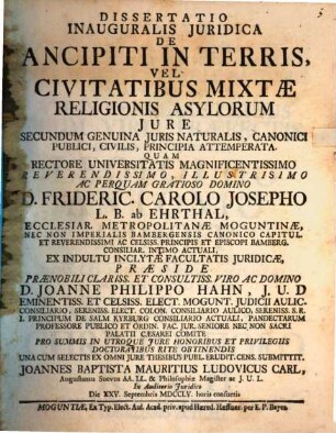 Dissertatio Inauguralis Juridica De Ancipiti In Terris Vel Civitatibus Mixtae Religionis Asylorum Jure, Secundum Genuina Juris Naturalis, Canonici, Publici, Civilis, Principia Attemperata