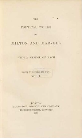 The poetical works of (John) Milton and (Andrew) Marvell : with a memoir of each : four volumes in two, 1