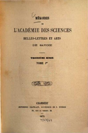Mémoires de l'Académie de Savoie. 1. 1875