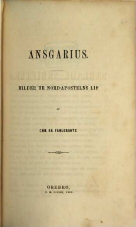 Samlade Skrifter, I. Ansgarius