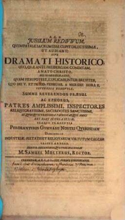 Iubilium redivivum, quem patriae sacrum esse cupit dilectissimae, ut audiant ... d. V. et VI. Febr. ... summe reverendus praesul ac ephorus ... rogat Samuel Moller