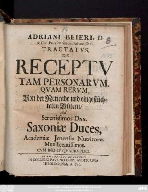 Adriani Beieri, D. & Cur. Provinc. Saxon. Advoc. Ord. Tractatvs De Receptv Tam Personarvm, Qvam Rervm