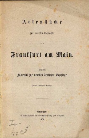 Actenstücke zur neuesten Geschichte von Frankfurt am Main : zugleich: Material zur neuesten deutschen Geschichte