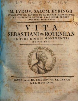 M. Lvdov. Salom. Eyringii ... Vita Sebastiani De Rotenhan : Ex Fide Dignis Monimentis Descripta
