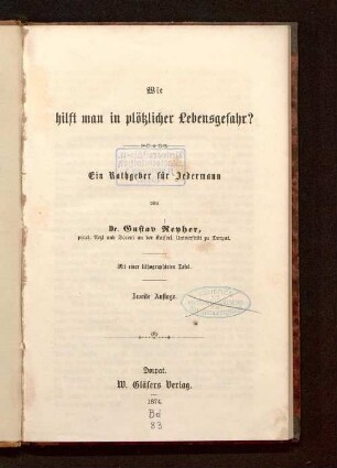 Wie hilft man in plötzlicher Lebensgefahr? : Ein Rathgeber für Jedermann