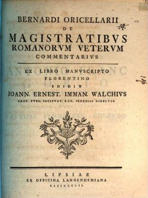 Bernardi Oricellarii De Magistratibvs Romanorvm Vetervm Commentarivs