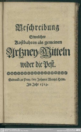 [III.] Beschreibung Etwelcher Kostbahren als gemeinen Artzney-Mitteln wieder die Pest