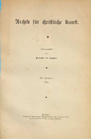 Archiv für christliche Kunst : Organ des Rottenburger Diözesan-Kunstvereins. 12. 1894